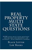 Real Property Multi State Questions: Ncbe-Style Multi State Questions for the Best and Brightest Law Students - With Immediate Answers!