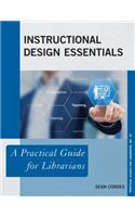 Instructional Design Essentials: A Practical Guide for Librarians