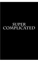 Super Complicated: Blank Lined Journal