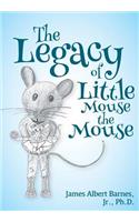 Legacy of Little Mouse the Mouse