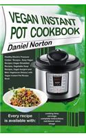 Vegan Instant Pot Cookbook: Healthy Electric Pressure Cooker Recipes, Easy Vegan Recipes (Vegan Breakfast Recipes, Vegetable Soup Recipes, and Main Vegetarian Dishes) with Vega