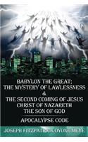 BABYLON THE GREAT&THE MYSTERY OF LAWLESSNESS & 2nd COMING OF JESUS CHRIST OF NAZARETH