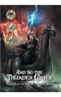 And so the Thunder Comes
