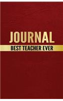 Best Teacher Ever Journal: This journal is the perfect thank you gift for a special teacher.