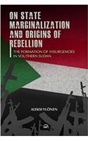 On State, Marginalization, and Origins of Rebellion