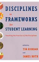 Disciplines as Frameworks for Student Learning