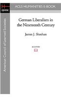 German Liberalism in the Nineteenth Century