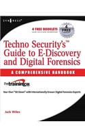TechnoSecurity's Guide to E-Discovery and Digital Forensics: A Comprehensive Handbook