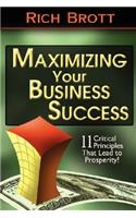 Maximizing Your Business Success: 11 Critical Principles That Lead to Prosperity!