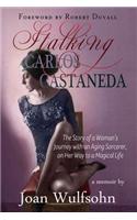 Stalking Carlos Castaneda: (English)