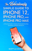 The Ridiculously Simple Guide to iPhone 12, iPhone Pro, and iPhone Pro Max