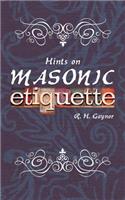 Hints on Masonic Etiquette: (English)