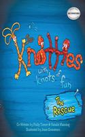 Knotties with Knots of Fun: The Rescue (New Edition)