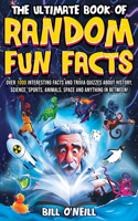 Ultimate Book of Random Fun Facts