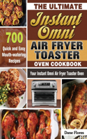 Ultimate Instant Omni Air Fryer Toaster Oven Cookbook