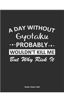 A Day Without Gyotaku Probably Wouldn't Kill Me But Why Risk It Weekly Planner 2020