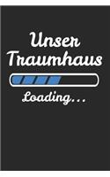 Unser Traumhaus Loading...: Bauherr & Bauherren Notizbuch 6'x9' Liniert Geschenk für Baubeginn & Hausbau