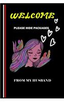 Welcome Please Hide Packages From My Husband: Valentine day notebook