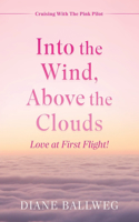 Into the Wind, Above the Clouds