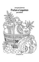 Livro para Colorir de Frutas e Legumes para Adultos: (1 Frutas E Legumes)