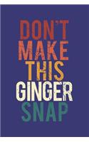Don't make this Ginger snap