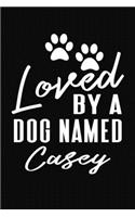 Loved By A Dog Named Casey