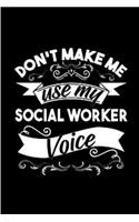 Don't make me use my social worker voice