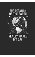 The Rotation Of The Earth Really Makes My Day: Dotted Bullet Notebook (6" x 9" - 120 pages) Science Themed Notebook for Gift / Daily Activity Journals / Diary