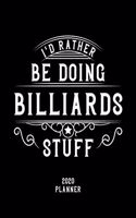 I'd Rather Be Doing Billiards Stuff 2020 Planner