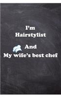 I am Hairstylist And my Wife Best Cook Journal