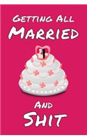 Getting All Married And Shit