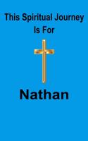 This Spiritual Journey Is For Nathan