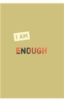 I Am Enough: Develop the habit of positive affirmations for happiness and success and confidence (the law of attraction) Great gift for yourself, friends, and fa