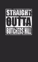 Straight Outta Butchers Hill 120 Page Notebook Lined Journal