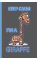 Keep Calm I'm A Giraffe