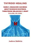 Thyroid Healing: Thyroid Healing: Getting Rid Of Thyroid Diseases, Hashish's, Graves', Insomnia, Hypothyroidism, Thyroid Nodules & Epstein-Barr