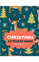 Christmas Activity Book for Kids Ages 4-8: Happy Reindeer Theme A Fun Kid Workbook Game for Learning, Coloring, Mazes, Sudoku and More! Best Holiday and Birthday Gift Idea