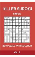 Killer Sudoku Simple 200 Puzzle With Solution Vol 2: Easy, Beginner Puzzle Book,9x9, 2 puzzles per page