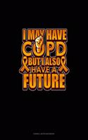I May Have Copd But I Also Have A Future: Cornell Notes Notebook(32 Cornell Notes Notebook)