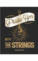 Praise Him With the Strings Psalm 150: 4: Daily Planner - Notes - Priorities - To Do - January 1, 2020 - December 31, 2020 - 8 x 10