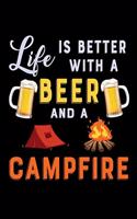 Life is better with a beer and a campfire