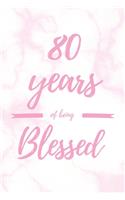 80 Years Of Being Blessed: 6x9" Lined Marble Notebook/Journal Thankful Grateful 80th Birthday Gift Idea