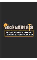 Geologists Aren't Perfect But, All Their Faults Are Stress Related: 120 Pages I 6x9 I Weekly Planner I Funny Geology, Mining & Rock Collector Gifts