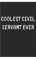 Coolest Civil Servant Ever: Lined Journal, 120 Pages, 6 x 9, Cool Civil Servant Gift Idea, Black Matte Finish (Coolest Civil Servant Ever Journal)