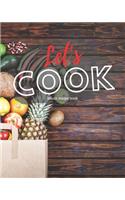 Blank Recipe Book Let's Cook: Blank Cookbook Journal to Write In Your Favorite Recipes and Meals - Blank Recipe Book For Chefs, Men, Boys, Son, Girls, Wife, Chefs - Blank Recipe 