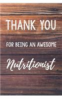 Thank You For Being An Awesome Nutritionist: 6x9" Lined Wood Notebook/Journal Gift Idea For Nutrionist, Dietitian, Dietician