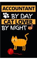 Accountant By Day Cat Lover By Night: Funny Accountant Notebook/Journal (6" X 9") Great Gift Idea For Christmas Or Birthday
