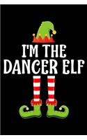 I'm the Dancer Elf: Blank Lined Family Matching Christmas Diary - Best Christmas gift Notebook And Journal - 6x9 Inch 120 Pages White Paper