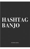 Hashtag Banjo