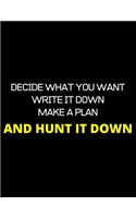 Make A Plan And Hunt It Down